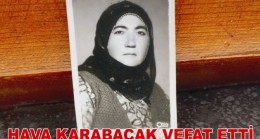 Havva Karabacak Hayatını Kaybetti