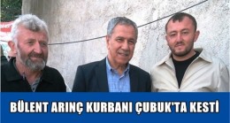 Bülent Arınç Kurbanını Çubuk’ta Kesti
