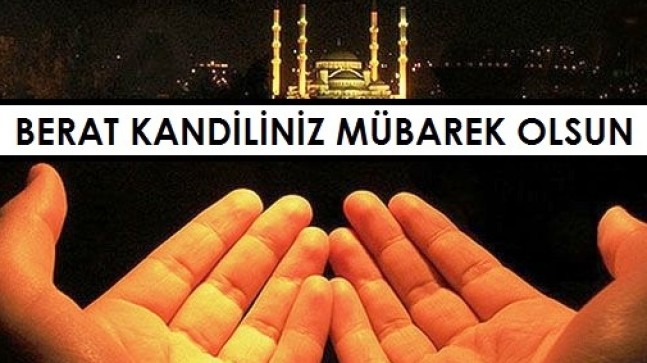 Berat Kandiliniz Hayırlara Vesile ve Mübarek Olsun