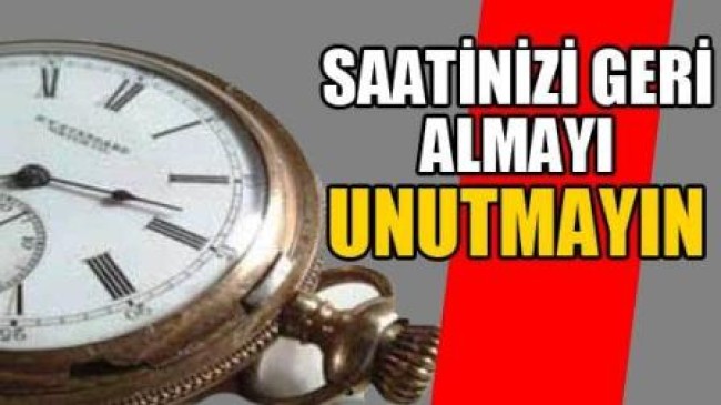 Saatinizi Geri Almayı Unutmayın