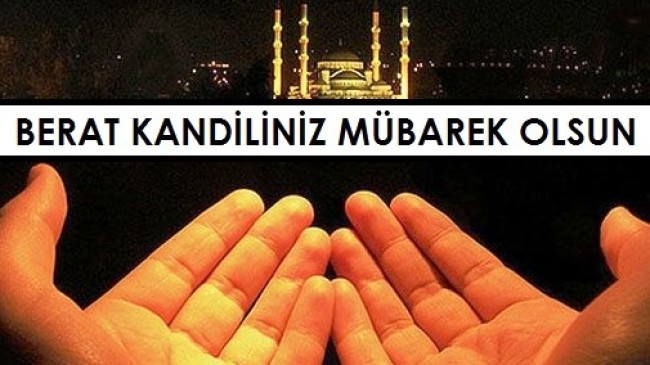 Berat Kandiliniz Hayırlara Vesile ve Mübarek Olsun