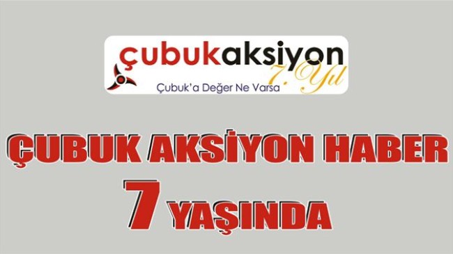 Çubuk Aksiyon Haber 7 yaşında
