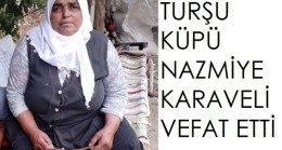 Turşu Küpü Nazmiye Karaveli Vefat Etti